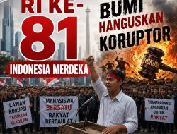 Menjelang Hari Kemerdekaan Bangsa Indonesia 17 Agustus 2026, Rakyat Bawah Menjerit Akibat Tekanan Ekonomi dan Korupsi yang Terus Menghiasi Pemberitaan