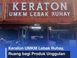 Keraton UMKM Lebak Ruhay, Wadah Promosi Produk Unggulan dan Kuliner Khas Kabupaten Lebak